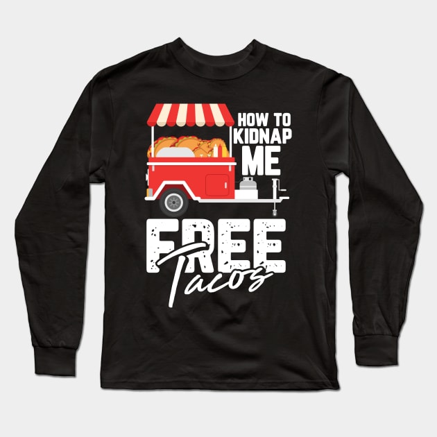 Perfect Gift for all Taco & Burrito Lovers Long Sleeve T-Shirt by TO Store